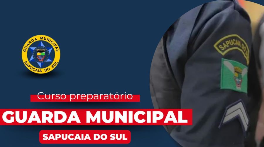 GUARDA MUNICIPAL DE SAPUCAIA DO SUL 